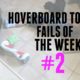 HOVERBOARD TOP 5 FAILS OF THE WEEK #2!!