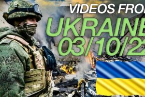 Videos From Ukraine | March 10th 2022 | Stop the war | PART 4