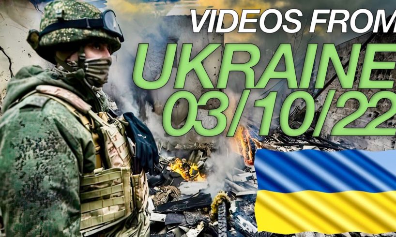 Videos From Ukraine | March 10th 2022 | Stop the war | PART 4