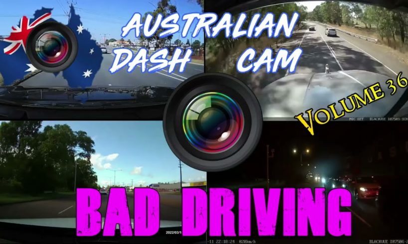 Aussiecams - AUSTRALIAN DASH CAM BAD DRIVING volume 36
