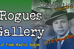 Rogue's Gallery👉 Volume 2 /Old Time Radio Detective Compilation/OTR Visual Radio