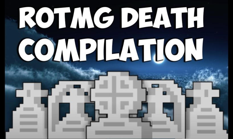 Rotmg: Death/Close Call Compilation