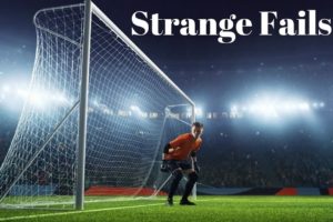Strange Fails of the week