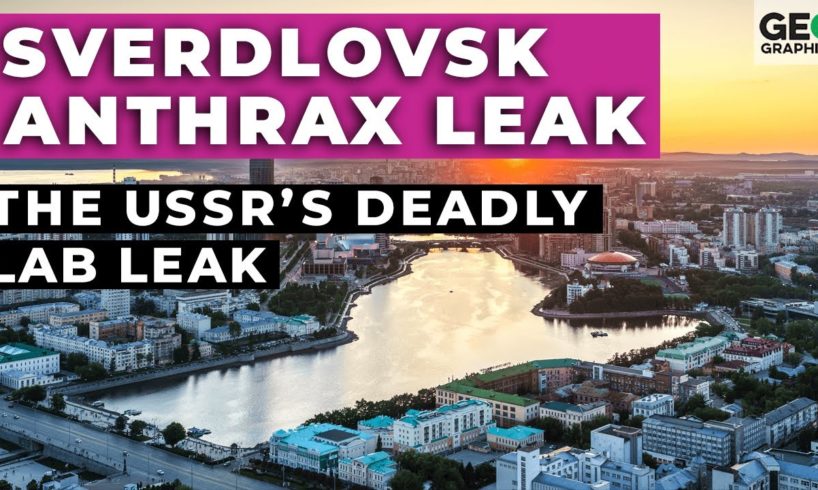 Sverdlovsk Anthrax Leak: The USSR’s Deadly Lab Leak