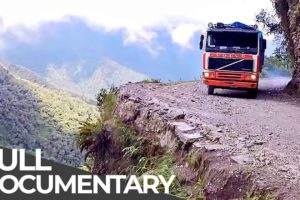 World’s Most Dangerous Roads | Bolivia - The Road to Death in the Andes | Free Documentary