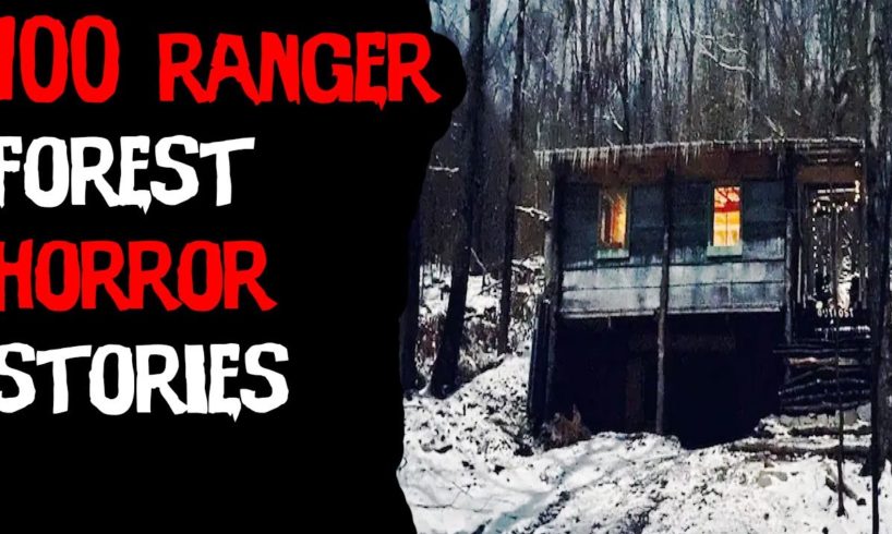 100 TERRIFYING Ranger & National Park DEEP Woods Horror Stories! (2022 ULTIMATE COMPILATION!)