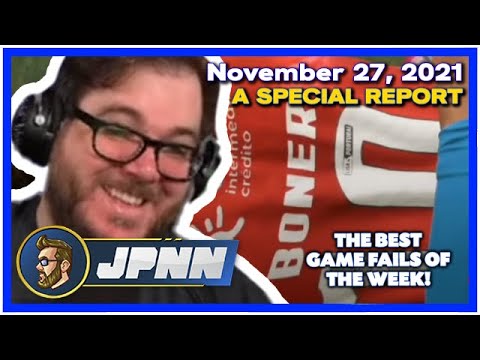 A JPNN Special Report - The Best Game Fails For the Week of November 27, 2021