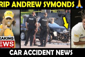 Andrew Symonds dies in a car accident | Symonds Car Accident Video | RIP LEGEND