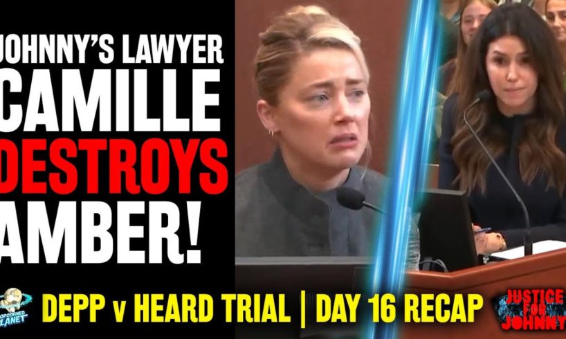 GAME OVER! Amber Heard DESTROYED By Johnny Depp Lawyer Camille Vasquez! Day 16 Trial Recap