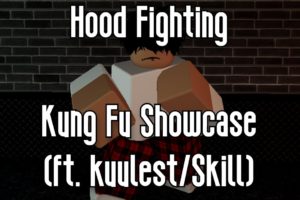 HOOD FIGHTING: REWRITTEN - KUNG FU SHOWCASE (ft. kuulest/Skill) - ROBLOX