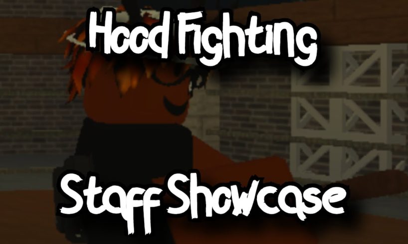HOOD FIGHTING - STAFF SHOWCASE - ROBLOX