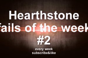 Hearthstone fails of the week #2