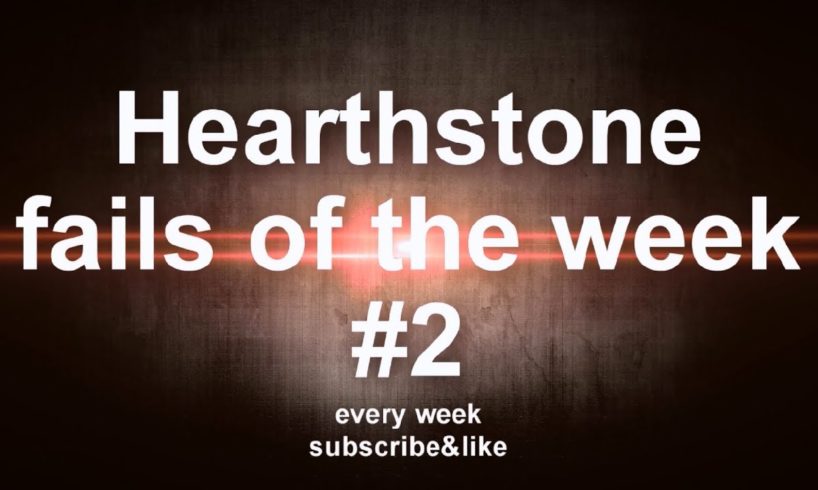 Hearthstone fails of the week #2