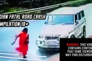 Indian fatal road crash compilation 18+