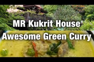 MR Kukrit Heritage House & Awesome Green Curry (Bangkok Vlog 2)