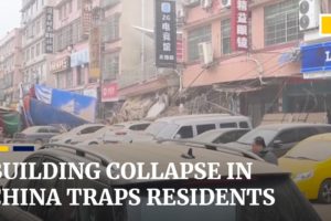 Multiple residents trapped after building collapses in central China’s Changsha
