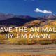 SAVE THE ANIMALS - by "Professor Jim" Mann - (Click MORE or ARROW and SCROLL DOWN for MORE INFO!)