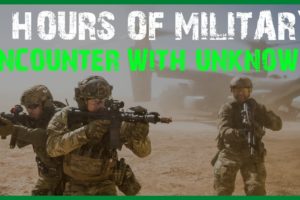 4 HOURS OF SCARY MILITARY ENCOUNTER WITH CREATURES (COMPILATION)