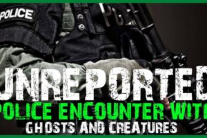 56 UNREPORTED SCARY POLICE ENCOUNTER WITH CREATURES AND GHOSTS (COMPILATION)
