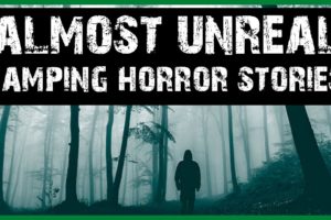 64 ALMOST UNREAL CAMPING AND DEEP WOODS HORROR STORIES (COMPILATION)