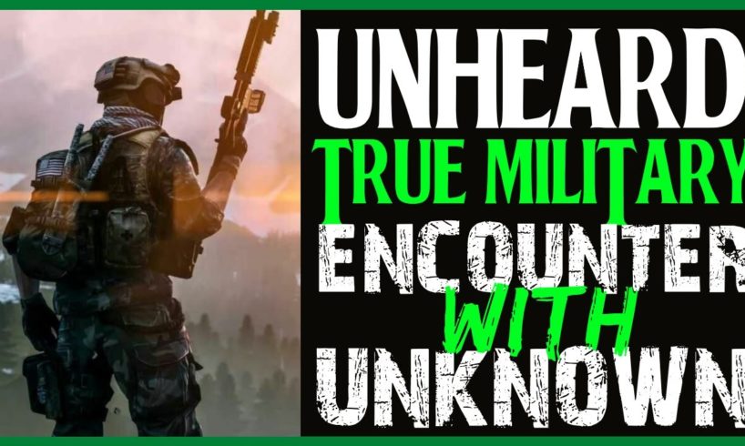 77 UNHEARD SCARY MILITARY ENCOUNTER WITH UNKNOWN HORROR STORIES (COMPILATION)