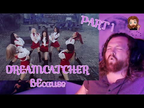 WHY DREAMCATCHER?? BECAUSE THEY ARE AWESOME || First Time Reaction DreamCatcher BEcause'
