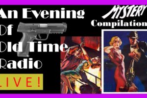 An Evening Of Old Time Radio-LIVE! | Mystery Compilation #2!