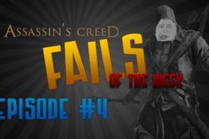 Assassin's Creed Fails of the Week: Episode 4