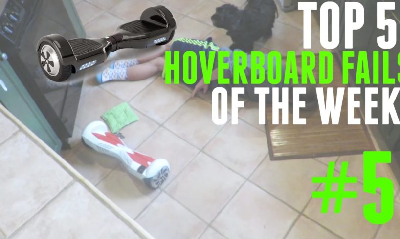 HOVERBOARD TOP 5 FAILS OF THE WEEK #5!!