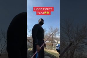 Hood Fights Part 3