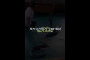 Near Death Captured Video Compilation #2
