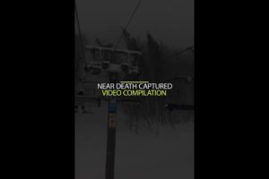 Near Death Captured Video Compilation