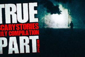 Over 3 Hours of True Scary Stories - July Compilation - Black Screen Horror Stories