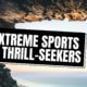 10 Most EXTREME Sports for Thrill-Seekers