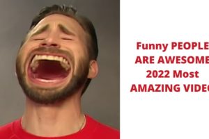 PEOPLE ARE AWESOME 2022 Most AMAZING VIDEO