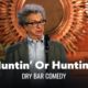 The Difference Between Hunting And Huntin. Dry Bar Comedy