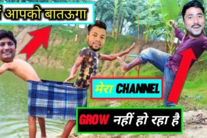 Main aapko bataunga ki Aapka Channel Grow kaise hoga