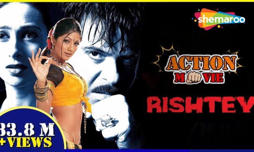 Rishtey (2002) (HD) Hindi Full Movie - Anil Kapoor | Karisma Kapoor | Shilpa Shetty