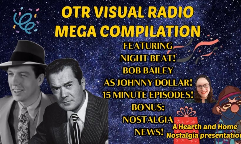 Bob Bailey As Johnny Dollar 15 Minutes Episodes And Night Beat Grab Bag OTR Visual Radio Compilation