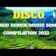 DISCO REMIX/MUSIC SONGS/COMPILATION 2022/LEO TV PINOY