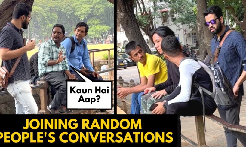 JOINING RANDOM PEOPLE'S CONVERSATIONS | PART 2 | PEOPLE ARE AWESOME! | BECAUSE WHY NOT PRANK