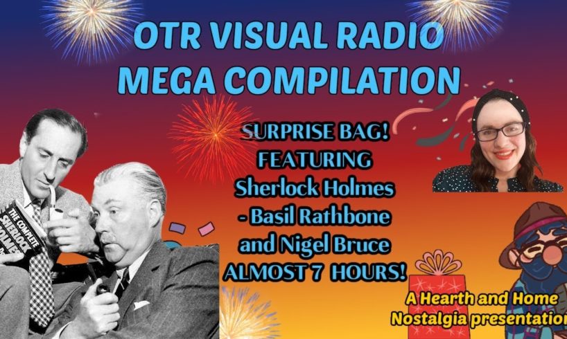 MEGA COMPILATION! SHERLOCK HOLMES! Almost 7 Hours! OTR Visual Radio!
