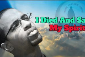 NDE: I Died and Met My Spirit On The Other Side