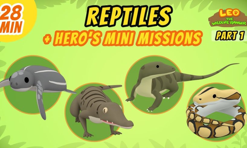 Reptiles (Part 1/2) - Junior Rangers and Hero's Animals Adventure | Leo the Wildlife Ranger