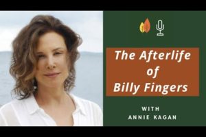 The Afterlife of Billy Fingers and Learning About Life and Death with Annie Kagan | EOLU Podcast