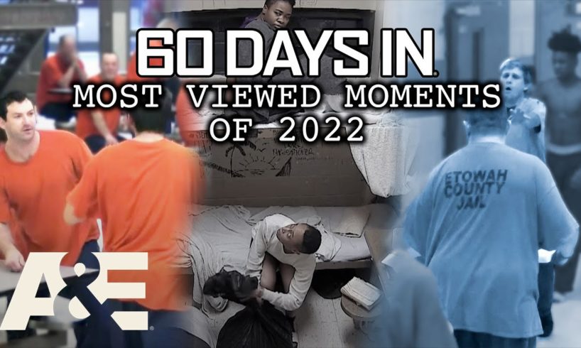 60 Days In: Most Viewed Moments of 2022 | A&E