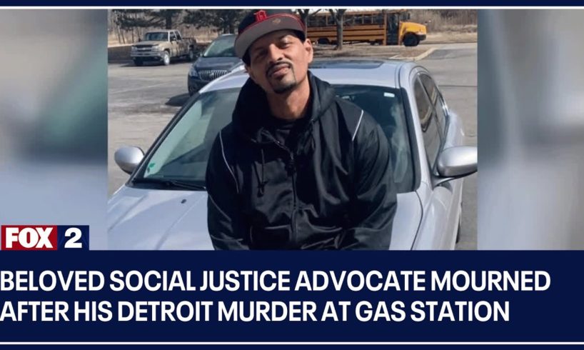 Beloved social justice advocate mourned after his Detroit murder at gas station