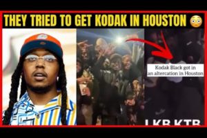 Kodak Black Gets Into Altercation In Houston Hood Last Night Where Takeoff Was K!!led