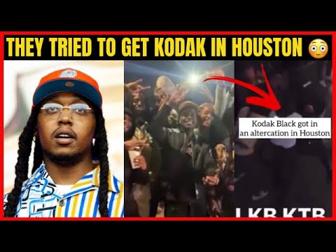 Kodak Black Gets Into Altercation In Houston Hood Last Night Where Takeoff Was K!!led