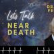 Let's Talk Near Death - Understanding the Dying Process with Dr. Peter Fenwick